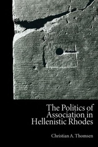 Enlarge image Cover: The Politics of Association in Hellenistic Rhodes - Edinburgh University Press