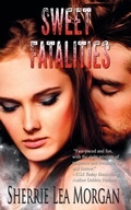 Cover: Sweet Fatalities - Wild Rose Press