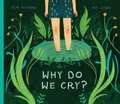 Cover: Why Do We Cry? - Kids Can Press