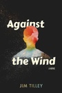 Cover: Against the Wind - Red Hen Press