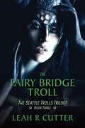 Cover: The Fairy Bridge Troll (Seattle Trolls, #3) - Seattle Trolls