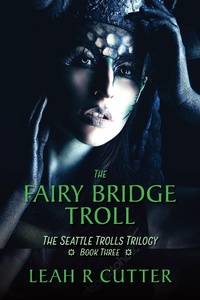 Enlarge image Cover: The Fairy Bridge Troll (Seattle Trolls, #3) - Seattle Trolls