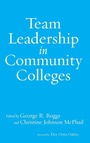 Cover: Team Leadership in Community Colleges - Stylus Publishing