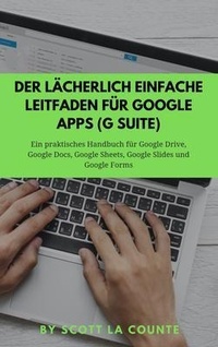 Abbildung von: Der lächerlich einfache Leitfaden für Google Apps (G Suite) - SL Editions