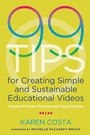 Cover: 99 Tips for Creating Simple and Sustainable Educational Videos - Stylus Publishing
