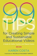 Cover: 99 Tips for Creating Simple and Sustainable Educational Videos - Stylus Publishing