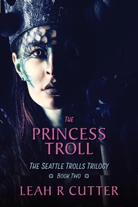 Enlarge image Cover: The Princess Troll (Seattle Trolls, #2) - Seattle Trolls