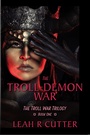 Cover: The Troll-Demon War (Troll Wars, #1) - Troll Wars