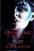 Cover: The Changeling Troll (Seattle Trolls, #1) - Seattle Trolls