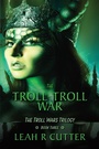 Cover: The Troll-Troll War (Troll Wars, #3) - Troll Wars