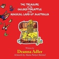 Cover: The Treasure of the Golden Pineapple in the Magical Land of Australia - Writers Republic LLC