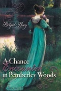 Cover: A Chance Encounter inPemberley Woods - Meryton Press
