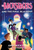 Cover: The Backstagers and the Final Blackout (Backstagers #3) - Amulet Books