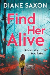 Abbildung von: Find Her Alive - Boldwood Books Ltd