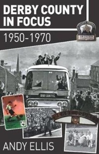 Enlarge image Cover: Derby County in Focus - JMD Media
