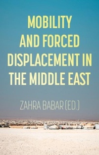 Enlarge image Cover: Mobility and Forced Displacement in the Middle East - C Hurst & Co Publishers Ltd