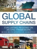 Cover: Global Supply Chains: Evaluating Regions on an EPIC Framework – Economy, Politics, Infrastructure, and Competence - McGraw-Hill Education