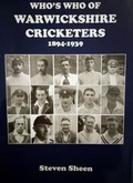 Cover: Who's Who of Warwickshire Cricketers 1894-1939 - Steven Sheen