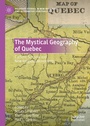 Cover: The Mystical Geography of Quebec - Palgrave Macmillan