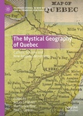 Cover: The Mystical Geography of Quebec - Palgrave Macmillan