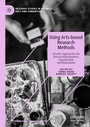 Cover: Using Arts-based Research Methods - Palgrave Macmillan