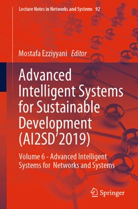 Enlarge image Cover: Advanced Intelligent Systems for Sustainable Development (AI2SD'2019) - Springer