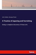 Cover: A Treatise of Japaning and Varnishing - Hansebooks