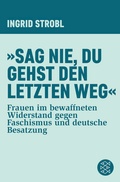 Cover: &raquo;Sag nie, du gehst den letzten Weg&laquo; - Fischer Taschenbuch