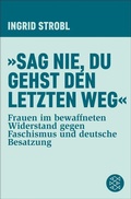 Cover: &raquo;Sag nie, du gehst den letzten Weg&laquo; - S. Fischer