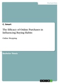 Cover: The Efficacy of Online Purchases in Influencing Buying Habits - GRIN Verlag