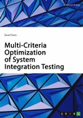 Cover: Multi-Criteria Optimization of System Integration Testing - GRIN Verlag
