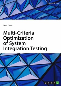 Enlarge image Cover: Multi-Criteria Optimization of System Integration Testing - GRIN Verlag