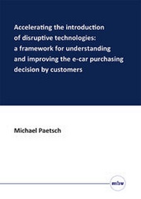 Enlarge image Cover: Accelerating the introduction of disruptive technologies: a framework for understanding and improving the e-car purchasing decision by customers - Mensch & Buch