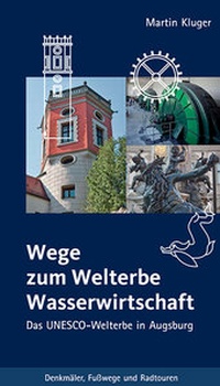 Abbildung von: Wege zum Welterbe Wasserwirtschaft - context verlag Augsburg
