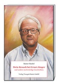 Cover: Mein Besuch bei Ernst J&uuml;nger - Traugott Bautz