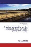 Cover: A global perspective on the impact of dams on water quality and supply - LAP Lambert Academic Publishing