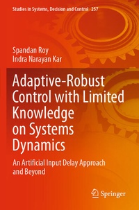 Enlarge image Cover: Adaptive-Robust Control with Limited Knowledge on Systems Dynamics - Springer