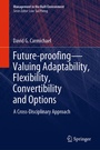Cover: Future-proofing-Valuing Adaptability, Flexibility, Convertibility and Options - Springer