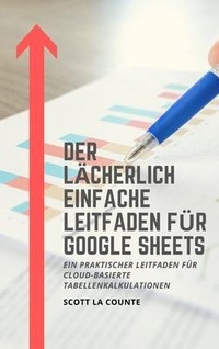 Abbildung von: Der lächerlich einfache Leitfaden für Google Sheets - SL Editions