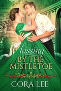 Cover: Kissing by the Mistletoe (Maitland Maidens, #3) - More Than Words Press