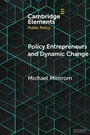 Cover: Policy Entrepreneurs and Dynamic Change - Cambridge University Press