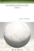 Cover: Remembering Music in Early Greece - Gorgias Press