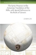 Cover: The Syriac Presence in the Armenian Translation of the Bible, with Special Reference to the Book of Genesis - Gorgias Press