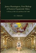 Cover: James Hannington, First Bishop of Eastern Equatorial Africa - Gorgias Press