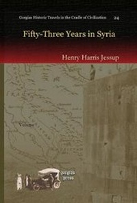 Enlarge image Cover: Fifty-Three Years in Syria (Vol 1) - Gorgias Press