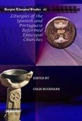 Cover: Liturgies of the Spanish and Portuguese Reformed Episcopal Churches - Gorgias Press