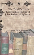 Cover: The Third Part of the Ecclesiastical History of John, Bishop of Ephesus - Gorgias Press