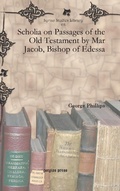 Cover: Scholia on Passages of the Old Testament by Mar Jacob, Bishop of Edessa - Gorgias Press