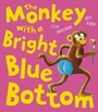 Cover: The Monkey with a Bright Blue Bottom - Little Tiger