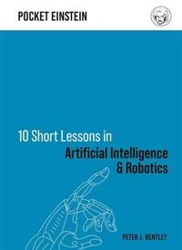 Bild vergrößern Bild: 10 Short Lessons in Artificial Intelligence and Robotics - Michael O'Mara Books Ltd